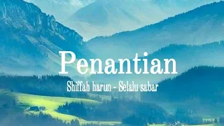 Penantian - [Selalu sabar - Shiffah harun] (lirik lagu)🎵