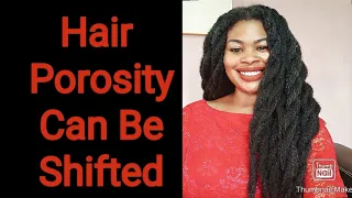 How I changed my Hair porosity from Low, to High and then to Medium porosity