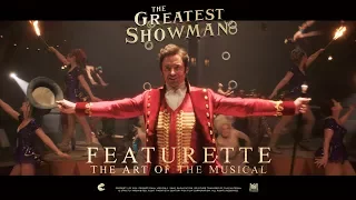 The Greatest Showman ['The Art Of The Musical' Featurette in HD (1080p)]