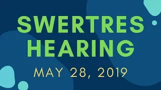 Swetres Hearing for May 28, 2019 | SWERTRES MASTER