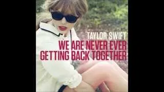 Taylor Swift - We Are Never Ever Getting Back Together Free Download!
