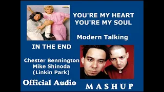 You're My Heart You're My Soul x In The End [MASHUP] | Modern Talking x Linkin Park | OFFICIAL AUDIO