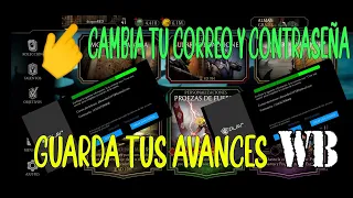 GUARDA TU AVANCE DEL JUEGO O  COMO CAMBIAR TU CORREO Y CONTRASEÑA  FACIL/MORTAL KOMBAT MOBILE