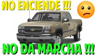 CHEVROLET SILVERADO NO ENCIENDE NO DA MARCHA