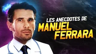 LES ANECDOTES DE MANUEL FERRARA !