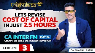 CA INTER FM I REVISION LECTURE 3 I  COST OF CAPITAL 1 | FOR MAY 24 | BY CA SWAPNIL PATNI
