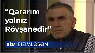 Rövşanə üçün sonuna qədər mübarizə aparacam - Alim - Bizimləsən