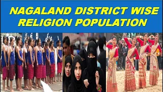 NAGALAND DISTRICT WISE RELIGION POPULATION // NAGALAND HINDU, MUSLIM AND CHRISTIAN POPULATION.