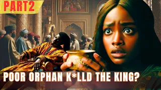 The POOR ORPHAN K*lled The King | PART 2 #africantales #folklores #tales #folktales