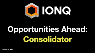 IONQ Opportunities Ahead: Consolidator