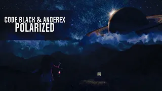 Code Black & Anderex - Polarized (Back 2 The Future) [Extended Mix]