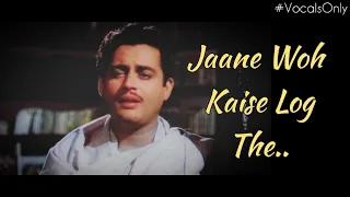 Jaane Woh Kaise Log The (Vocals Only) | Sanam