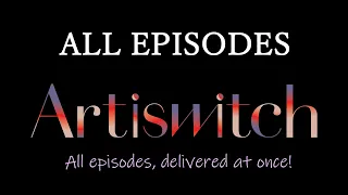 Artiswitch Streaming All Episodes　全話一挙配信