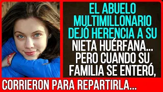 El abuelo millonario dejó la herencia a su nieta. Pero cuando su familia se enteró...