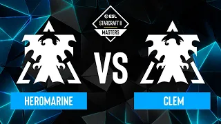 HeRoMaRinE vs. Clem - ESL SC2 Masters: Spring 2024 Europe Regionals - Playoffs