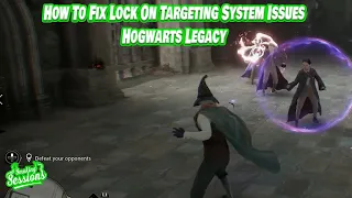 How To Fix Hogwarts Legacy Targeting System Not Changing Lock On Target - Hogwarts Legacy Game Guide