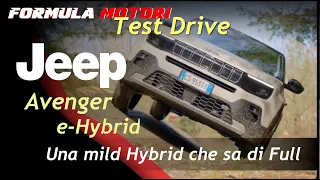 Jeep Avenger e-Hybrid | Un'auto più full che mild hybrid | test Drive 2024