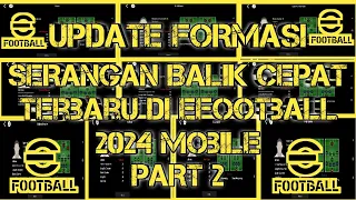 UPDATE TERBARU 5 FORMASI SERANGAN BALIK CEPAT TERBAIK DI EFOOTBALL 2024 MOBILE | PART 2