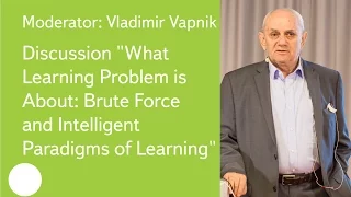 Discussion "Brute Force and Intelligent Paradigms of Learning" - Vladimir Vapnik