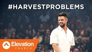 #HarvestProblems | Pastor Steven Furtick