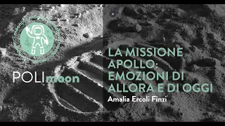 POLImoon - La Missione Apollo: emozioni di allora e di oggi (A. Ercoli Finzi)