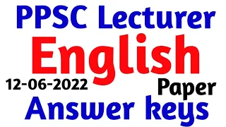 ppsc lecturer english paper with answer keys 2022-lecturer English paper -ppsc paper 12-06-2022