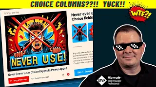 Never Ever Use Choice Fields in Power Apps! Never!!
