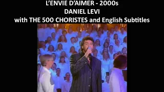 L'envie d'aimer - Daniel Levi - 2000s - with Les 500 Choristes Ensemble and with English Subtitles