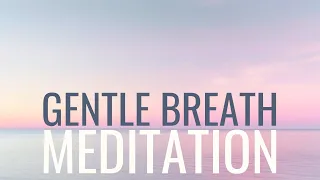 Gentle Breath Journey: Calm Meditation with Breath Awareness