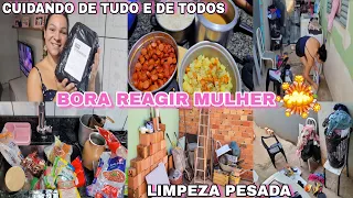 BORA REAGIR MULHER💥 FAXINA PESADA-RECEBIDO PERFEITO DE UMA INSCRITA😱FIZ A MELHOR JANTA DA MINHA VIDA