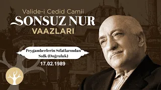 Peygamberlerin Sıfatlarından Sıdk (Doğruluk) | Sonsuz Nur Vaazları 6 | M. Fethullah Gülen