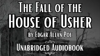 The Fall of the House of Usher by Edgar Allan Poe ¦ Unabridged Audiobook