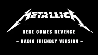 Here Comes Revenge - Metallica (Radio Friendly Version)