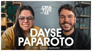 DAYSE PAPAROTO | Criative-se Podcast Ep. 87