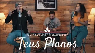 Danilo Casemiro e Thatá Rodrigues - Teus Planos (Juninho Cassimiro)