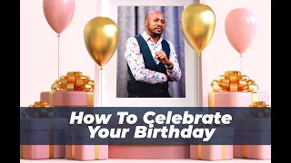How To Celebrate Your Birthday - The Benjamin Zulu Show