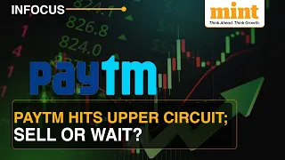 Paytm Share Price Hits Upper Circuit After Touching 52-Week Low | Buy, Sell, Or Wait?