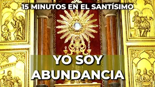 Oración para la PROSPERIDAD y ABUNDANCIA | 15 minutos en el Santísimo