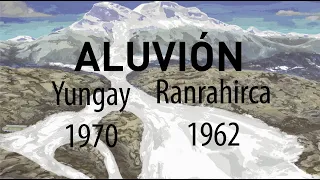 LOS ALUVIONES DEL HUASCARÁN | Ranrahirca y Yungay | ÁNCASH PERÚ