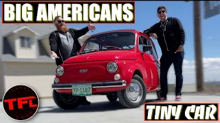 We CRAM Our Big American Selves Into a TINY Classic Fiat 500...Let the Fun Begin!