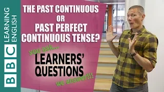 ❓ Past continuous and past perfect continuous - English Learners' Questions