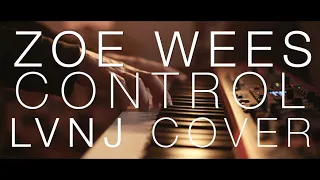 Zoe Wees - Control (LVNJ & Guests Cover)