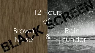 Brown Noise & Rain and Thunder *Black Screen*