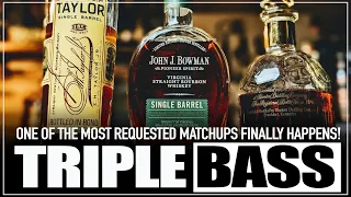 JOHN J. BOWMAN Against Two Buffalo Trace Favorites! Triple Bass Matchup!