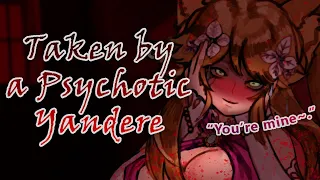 Taken by a possessive, terrifying, psychotic yandere 【F4M】 【ASMR Roleplay】【Creepy】【Dominant】【Horror】