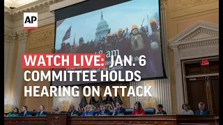WATCH LIVE | Jan. 6 committee holds hearing