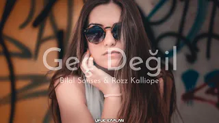 Bilal Sonses & Rozz Kalliope - Geç Değil ( Ufuk Kaplan Remix )