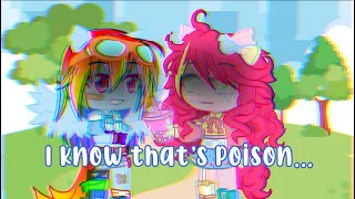 I know that’s poison...|| Gacha Club || Trend? || MLP || INSPA IN THE DESC ||
