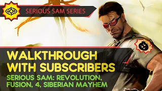 SERIOUS SAM SERIES - ИГРА В СЭМА С ПОДПИСЧИКАМИ! [12TH YEAR SPECIAL | WITH SUBS | LIVE]