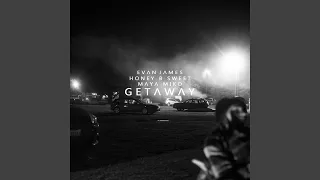 Getaway (feat. Honey B Sweet and Maya Miko)
